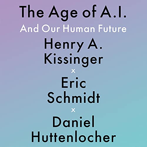 The Age of AI Audiolibro Por Henry A. Kissinger, Eric Schmidt, Daniel Huttenlocher arte de portada