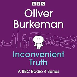 Oliver Burkeman’s Inconvenient Truth Audiolibro Por Oliver Burkeman arte de portada