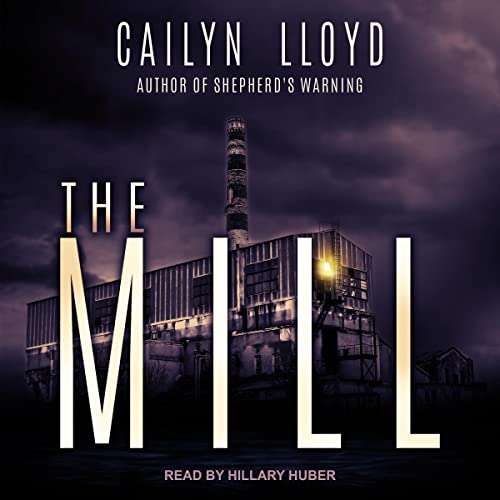 The Mill Audiobook By Cailyn Lloyd cover art