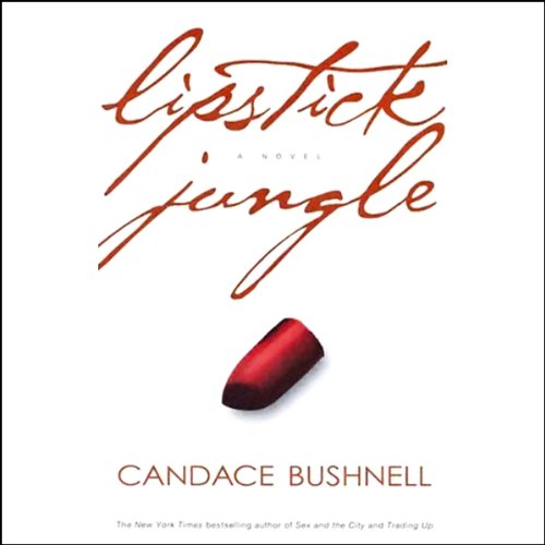 Lipstick Jungle Audiobook By Candace Bushnell cover art