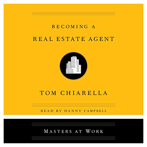 Becoming a Real Estate Agent Audiobook By Tom Chiarella cover art