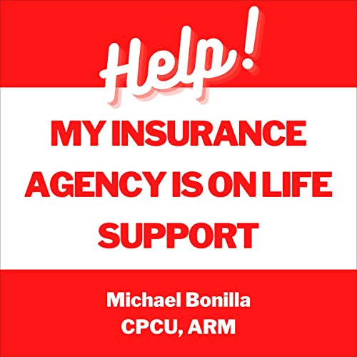 Page de couverture de Help! My Insurance Agency is on Life Support