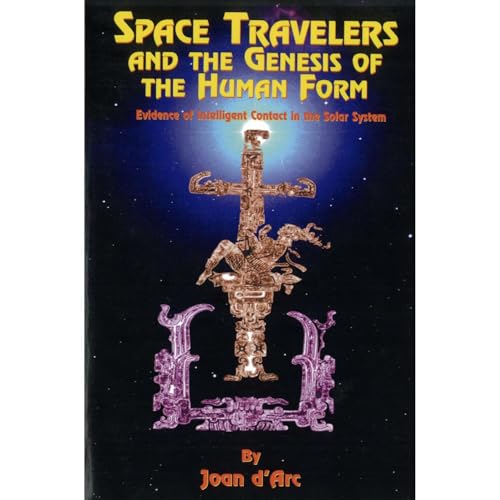 Space Travelers And The Genesis Of The Human Form Audiobook By Joan d'Arc cover art