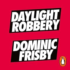 Daylight Robbery Audiobook By Dominic Frisby cover art