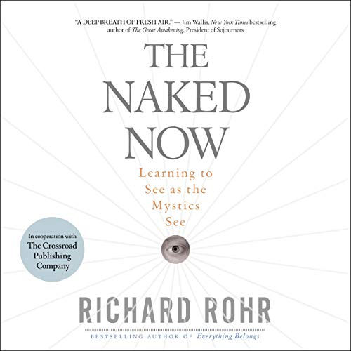 The Naked Now Audiolivro Por Richard Rohr capa