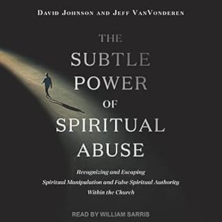 The Subtle Power of Spiritual Abuse Audiobook By David Johnson, Jeff Van Vonderen cover art