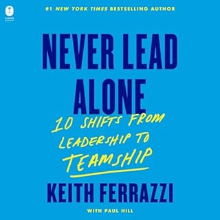 Never Lead Alone Audiolibro Por Keith Ferrazzi arte de portada