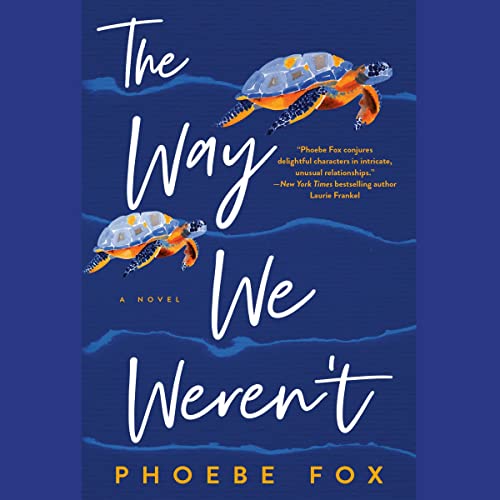 The Way We Weren't Audiobook By Phoebe Fox cover art