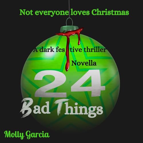 24 Bad Things Audiobook By Molly Garcia cover art