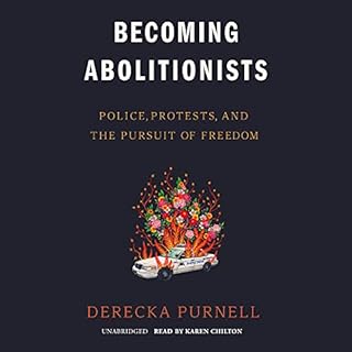 Becoming Abolitionists Audiobook By Derecka Purnell cover art