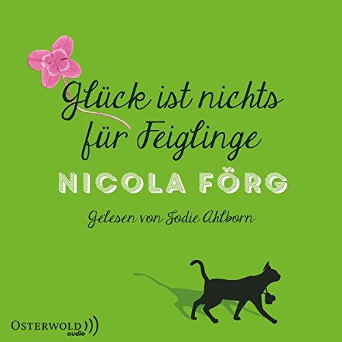 Glück ist nichts für Feiglinge Audiolivro Por Nicola Förg capa