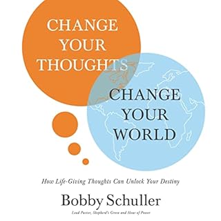 Change Your Thoughts, Change Your World Audiolibro Por Bobby Schuller arte de portada