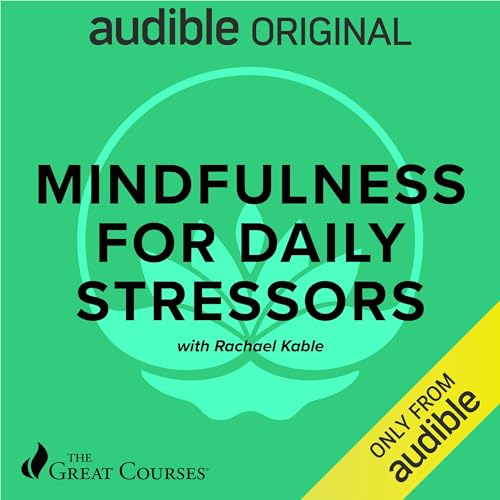 Mindfulness for Daily Stressors Audiolibro Por Rachael Kable, The Great Courses arte de portada