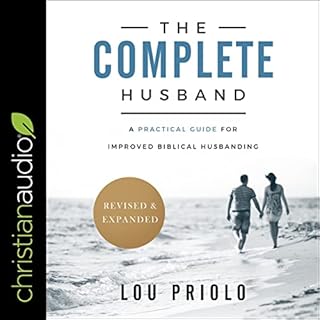 The Complete Husband, Revised and Expanded Audiolibro Por Lou Priolo arte de portada