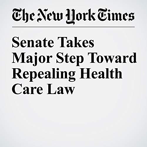 Senate Takes Major Step Toward Repealing Health Care Law cover art