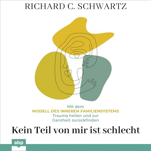 Kein Teil von mir ist schlecht Audiolivro Por Richard C. Schwartz capa