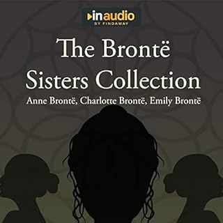 The Brontë Sisters Collection Audiobook By Charlotte Brontë, Emily Brontë, Anne Brontë cover art