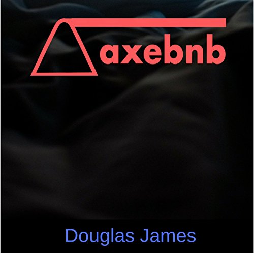 Axebnb Audiobook By Douglas James cover art