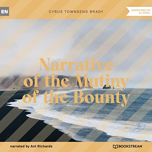 Narrative of the Mutiny of the Bounty Audiobook By Cyrus Townsend Brady cover art