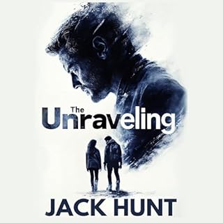 The Unraveling Audiobook By Jack Hunt cover art