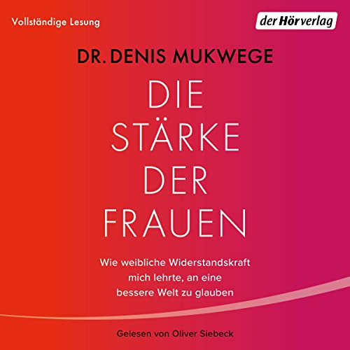 Die Stärke der Frauen Audiobook By Denis Mukwege, Cornelia Stoll - Übersetzer, Sabine Reinhardus - Übersetzer 