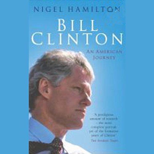 Bill Clinton Audiolibro Por Nigel Hamilton arte de portada