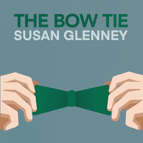 The Bow Tie Audiobook By Susan Glenney cover art