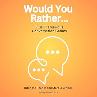 Would You Rather? Plus 23 Hilarious Conversation Games Audiolibro Por Witty Wordplay arte de portada