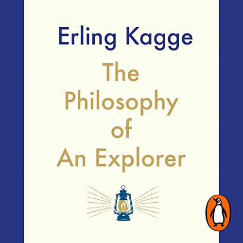 The Philosophy of an Explorer Audiobook By Erling Kagge cover art