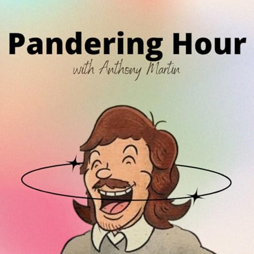 Pandering Hour Podcast Por Anthony Martin arte de portada