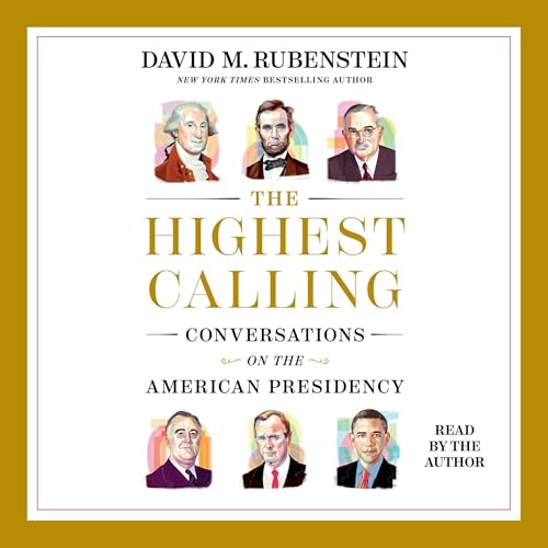 The Highest Calling Audiobook By David M. Rubenstein cover art