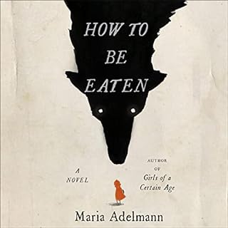 How to Be Eaten Audiobook By Maria Adelmann cover art