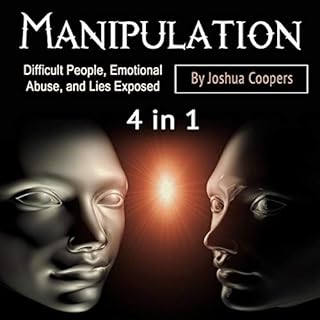 Manipulation: Difficult People, Emotional Abuse, and Lies Exposed Audiobook By Joshua Coopers cover art