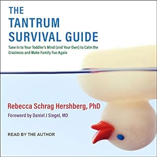 The Tantrum Survival Guide Audiobook By Rebecca Schrag Hershberg PhD, Daniel J. Siegel - Foreword PhD cover art