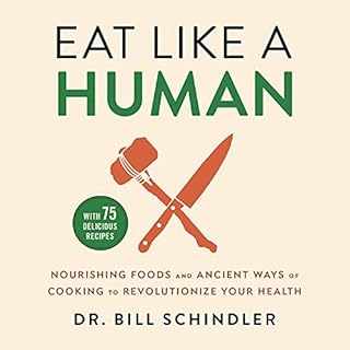 Eat Like a Human Audiolibro Por Dr. Bill Schindler arte de portada