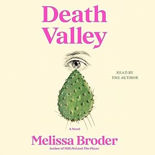 Death Valley Audiobook By Melissa Broder cover art