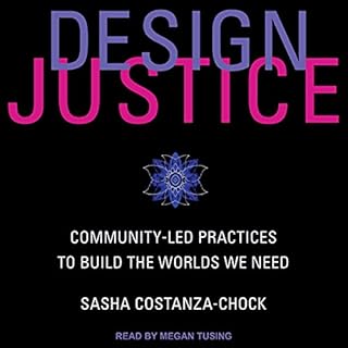 Design Justice Audiobook By Sasha Costanza-Chock cover art