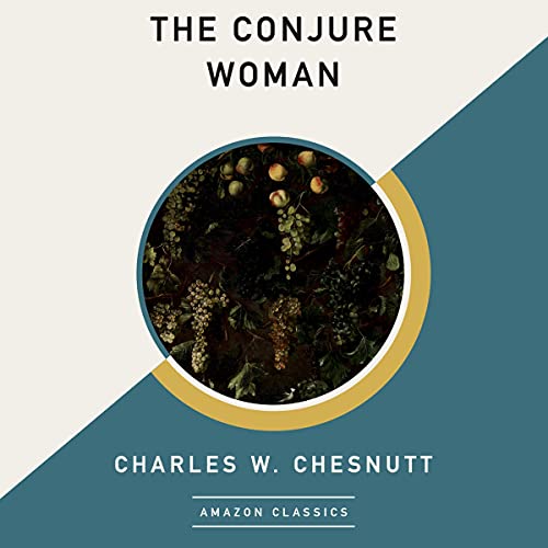 The Conjure Woman (AmazonClassics Edition) Audiolivro Por Charles W. Chesnutt capa