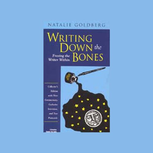 Writing Down the Bones: Freeing the Writer Within Audiobook By Natalie Goldberg cover art