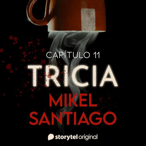 Tricia, S01E11 (Spanish Edition) Audiolibro Por Mikel Santiago arte de portada