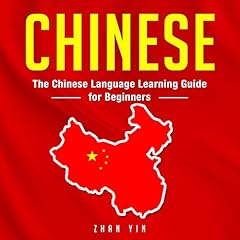 Chinese: The Chinese Language Learning Guide for Beginners cover art