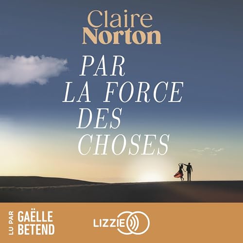 Couverture de Par la force des choses