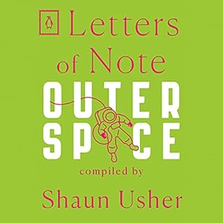 Letters of Note: Outer Space Audiobook By Shaun Usher - editor cover art