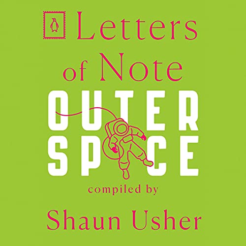 Letters of Note: Outer Space Audiolibro Por Shaun Usher - editor arte de portada