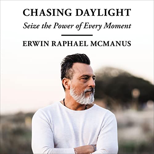 Chasing Daylight Audiobook By Erwin Raphael McManus cover art