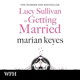 Lucy Sullivan Is Getting Married Audiobook By Marian Keyes cover art