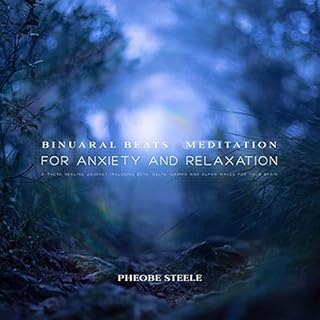 Binaural Beats Meditation for Anxiety and Relaxation Audiobook By Pheobe Steele cover art