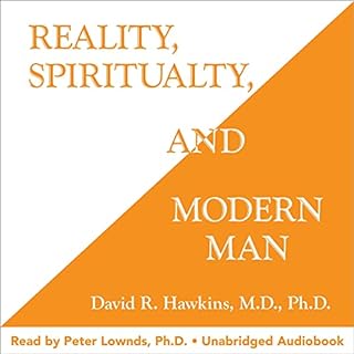 Reality, Spirituality and Modern Man Audiobook By David R. Hawkins MD/PHD cover art