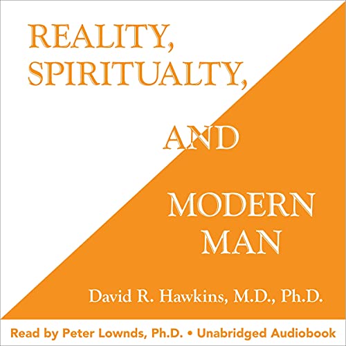 Reality, Spirituality and Modern Man Audiobook By David R. Hawkins MD/PHD cover art