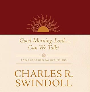 Good Morning, Lord...Can We Talk? Audiobook By Charles R. Swindoll cover art